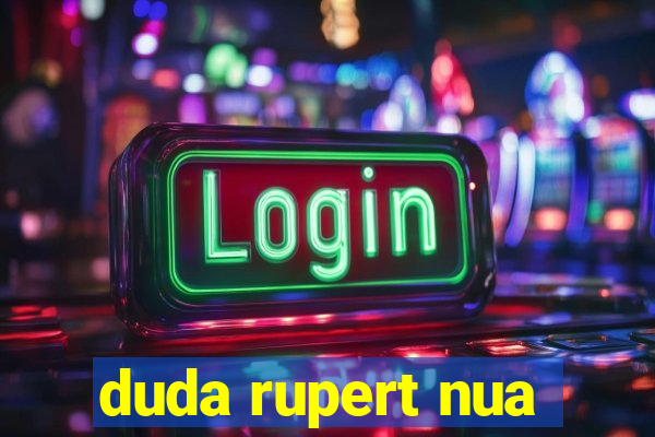 duda rupert nua